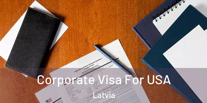  Corporate Visa For USA Latvia