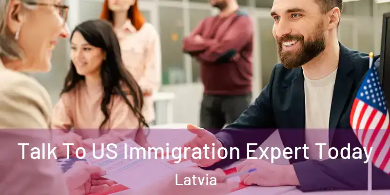  Talk To US Immigration Expert Today Latvia