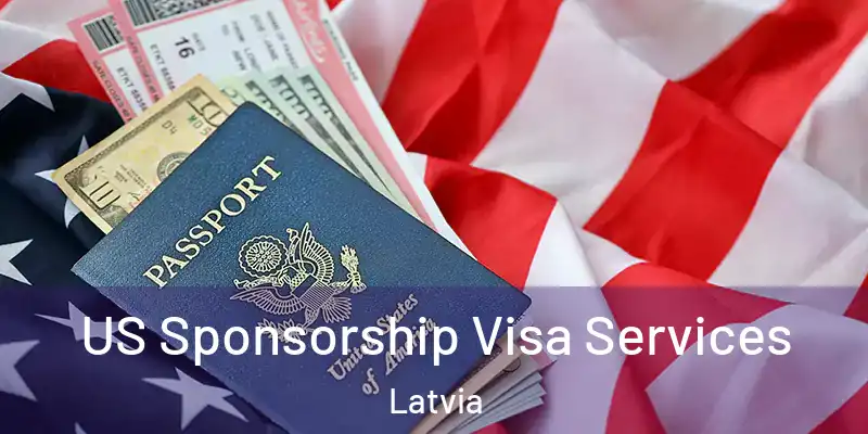  US Sponsorship Visa Services Latvia