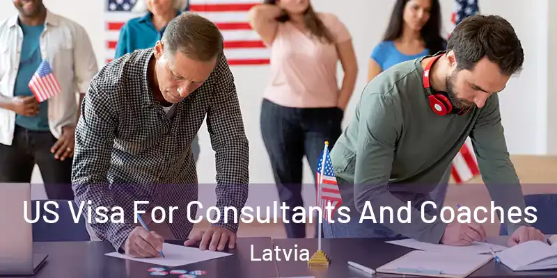  US Visa For Consultants And Coaches Latvia