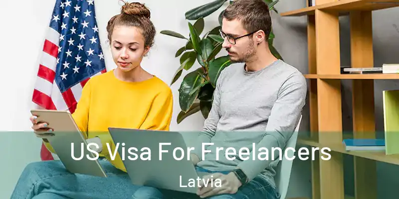  US Visa For Freelancers Latvia
