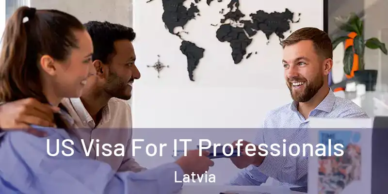  US Visa For IT Professionals Latvia
