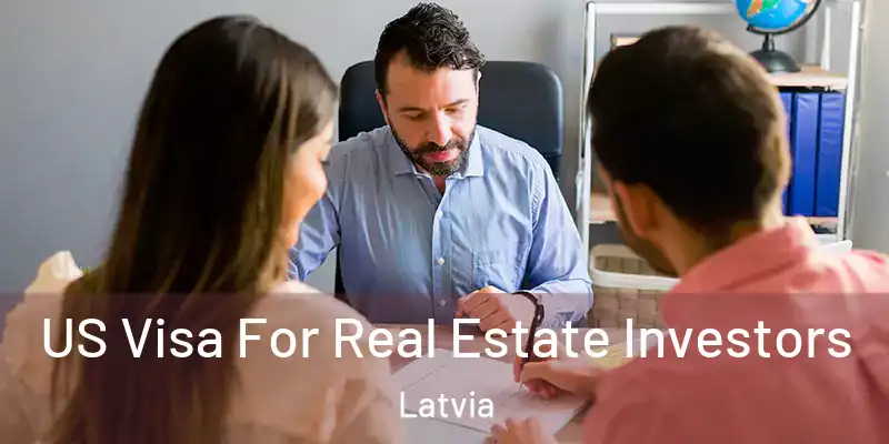  US Visa For Real Estate Investors Latvia