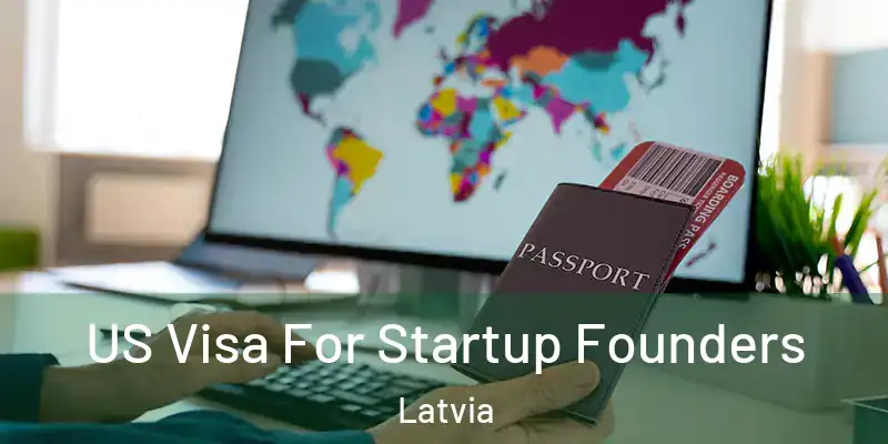 US Visa For Startup Founders Latvia