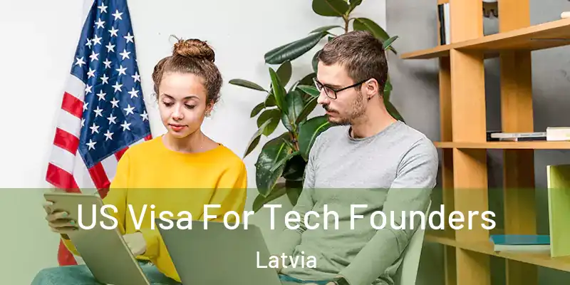  US Visa For Tech Founders Latvia