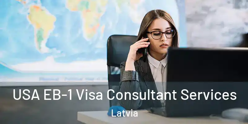  USA EB-1 Visa Consultant Services Latvia