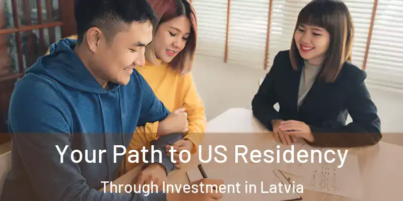  Your Path to US Residency Through Investment in Latvia